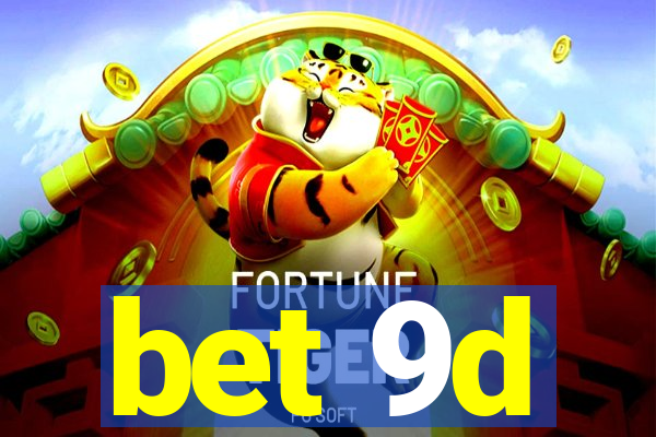 bet 9d